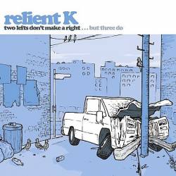 Relient K : Two Lefts Don't Make a Right...But Three Do